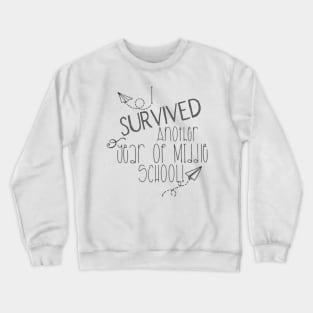 I survived another year of middle school Crewneck Sweatshirt